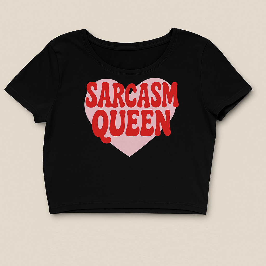 Sarcasm Queen Crop Top