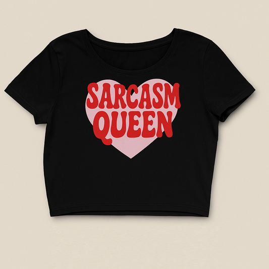 Sarcasm Queen Crop Top